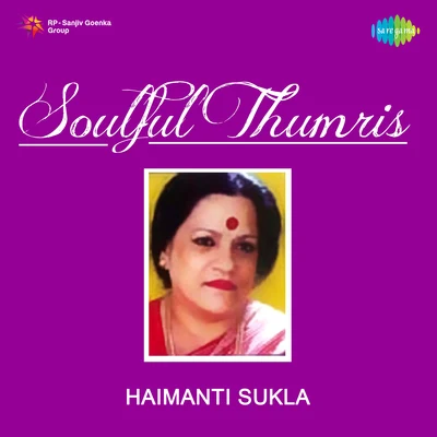 Haimanti Sukla/Anup GhoshalSoulful Thumris