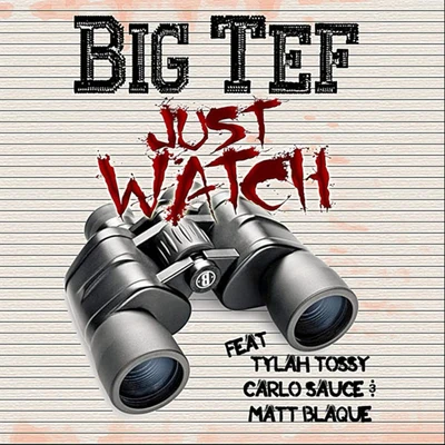 Matt BlaqueJust Watch (feat. Tylah Tossy, Carlo Sauce & Matt Blaque)