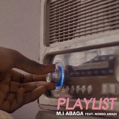 M.I AbagaWajePlaylist (feat. Nonso Amadi)