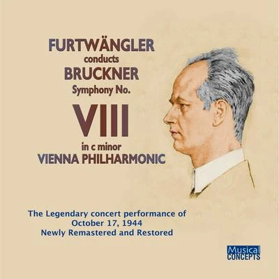 Vienna Philharmonic Orchestra/Vienna Volksoper Orchestra/The Faltl Kemmeter EnsembleFurtwängler Conducts Bruckner Symphony no 8