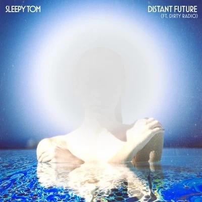 Sleepy Tom/DIRTY RADIODistant Future