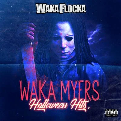 Chrishira Perrier/Waka Flocka Flame/GramatikWaka Myers [Halloween Hits]