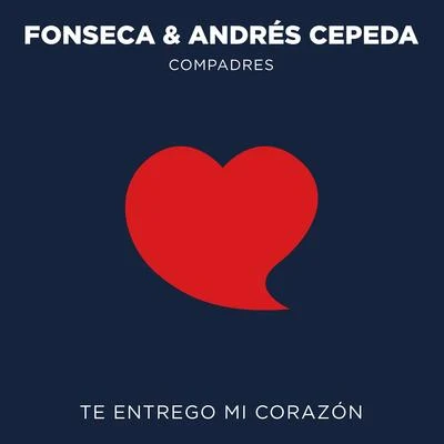 FonsecaTe Entrego Mi Corazón