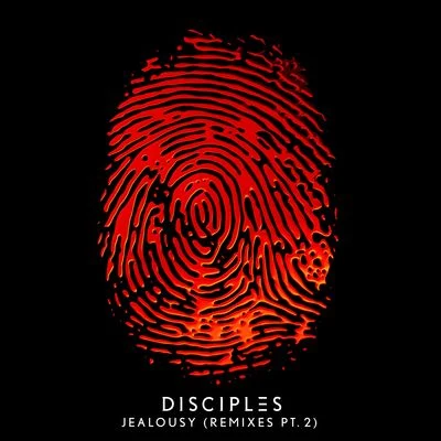 DisciplesJealousy (Remixes, Pt. 2)