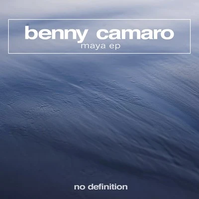 Benny CamaroMaya EP