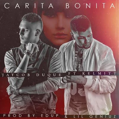 Jaycob Duque/VibarcoCarita Bonita (feat. Kelmitt)