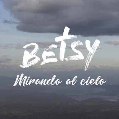 BetsyMirando al Cielo