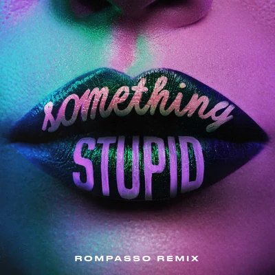 AWASomething Stupid (Rompasso Remix)