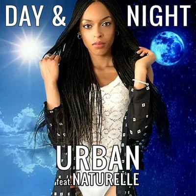 UrbanDay & Night (feat. Naturelle)