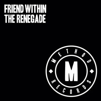 Friend Within/Pete JosefThe Renegade