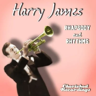 Harry JamesRhapsody and Rhythms