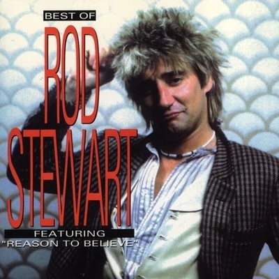 Rod Stewart/Gary Rossington/Edward King/Ronnie Van Zant/Martin Quittenton/Thin Lizzy/Phil Lynott/Lynyrd Skynyrd/Soundgarden/Christopher J. CornellBest Of Rod Stewart Featuring "Reason To Believe"