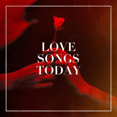 Ultimate Pop Hits!Love Songs Today