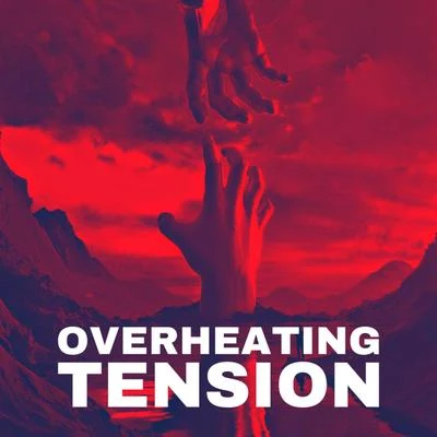 iliOverheating Tension