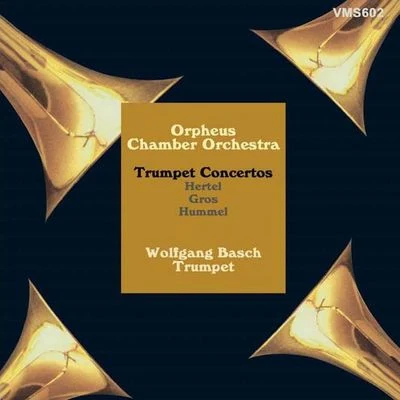 Orpheus Chamber OrchestraGros, Hertel, Hummel: Trumpet Concertos