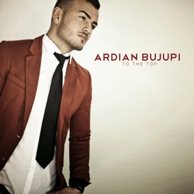 Ardian BujupiTo the Top (Deluxe Edition)