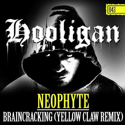 NeophyteBraincracking (Yellow Claw Remix)