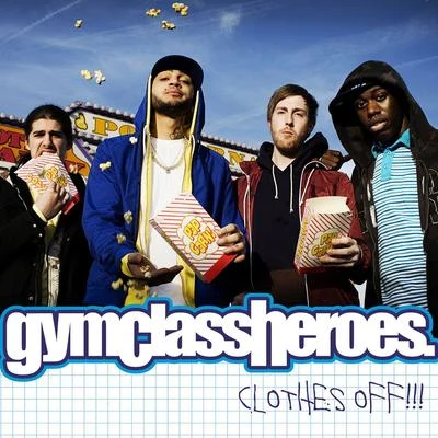 Gym Class HeroesClothes Off!! (International)