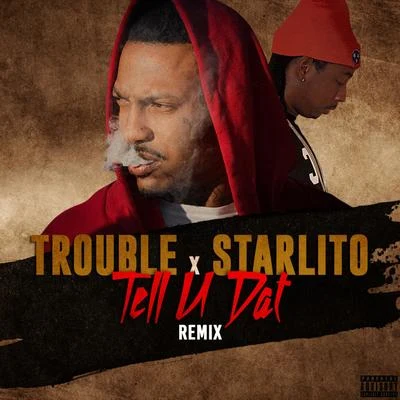 Starlito/August Alsina/Snootie Wild/K CAMP/Zed Zilla/Yo GottiTell U Dat (Remix) - Single