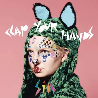 Sia/Pink Panda/Mackenzie ZieglerClap Your Hands