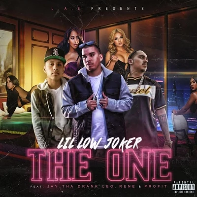 Lil Low JokerThe One (feat. Jay Tha Drank Leo, Rene & Profit)