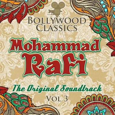 Mohammad RafiAsha BhosleBollywood Classics - Mohammad Rafi, Vol. 3 (The Original Soundtrack)