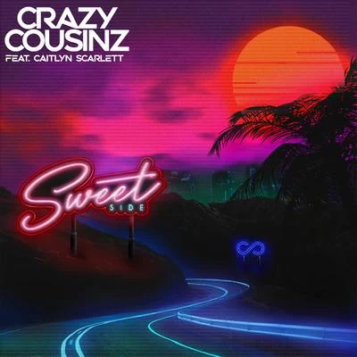 Crazy CousinzSweet Side (feat. Caitlyn Scarlett)