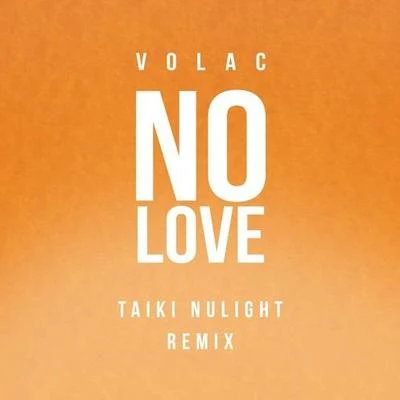 Taiki Nulight/Dateless/Worthy/Clyde P/Pete Graham/Jaded/Harry Judda/Francois Dillinger/Jakwob/FromDropTillDawnNo Love (Taiki Nulight Remix)