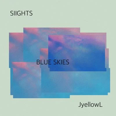 SIIGHTSBlue Skies (with JyellowL)