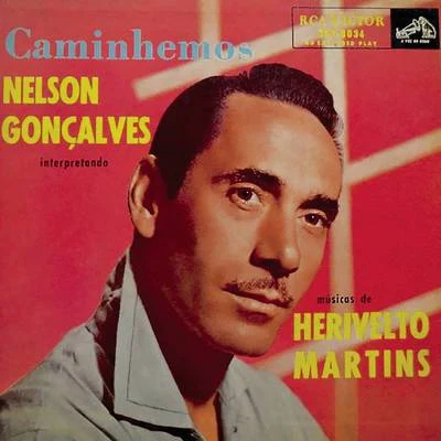 Nelson GoncalvesCaminhemos: Nelson Gonçalves Interpretando Músicas de Herivelto Martins