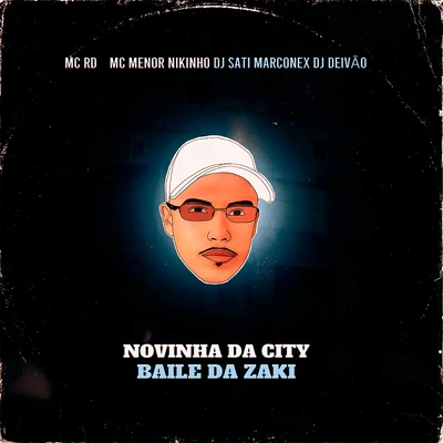 MC RDGP DA ZLMc KitinhoMC IgãoMegabaile Do AreiasDJ DouglinhasDj W-BeatzMC MadanMANSÃO FUNK RAVEDJ EryNovinha da City - Baile da Zaki (feat. DJ DEIVÃO)