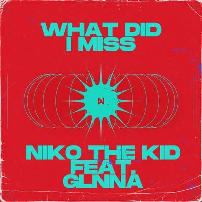 Niko The KidWhat Did I Miss