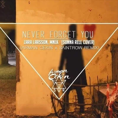 Ellusive/Arman Cekin/XUITCASECITYNever Forget You (Sonna Rele Cover) (Arman Cekin & SaintRow Remix)