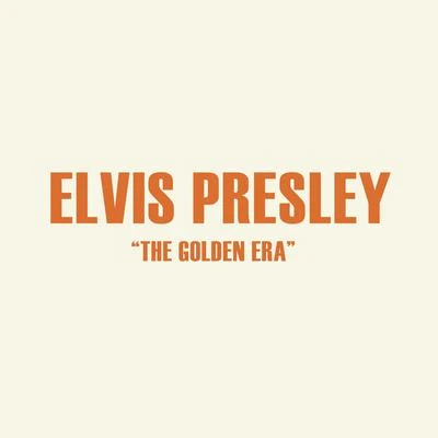 Elvis PresleyThe Golden Era