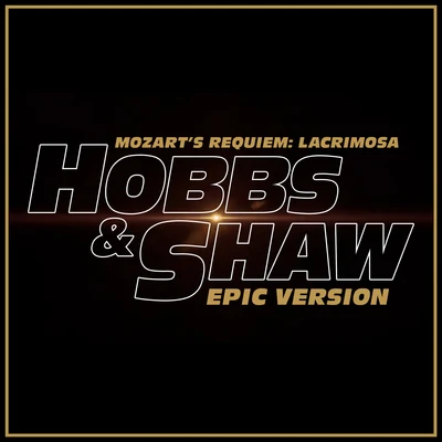 Berlin Philharmonic OrchestraMozarts Requiem: Lacrimosa inspired by "Fast & Furious: Hobbs & Shaw" Trailer (Epic Version)