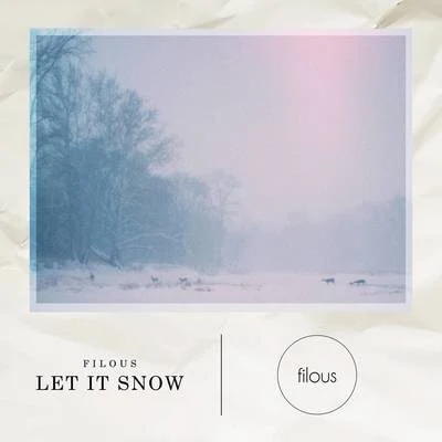 filousLet It Snow