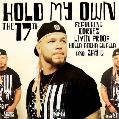 CortezHold My Own (feat. Livin Proof, Cortez, Holla Atcha Gwalla, & Zay G) - Single