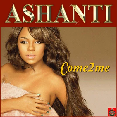 Ashanti/space/KnickersCome 2 Me