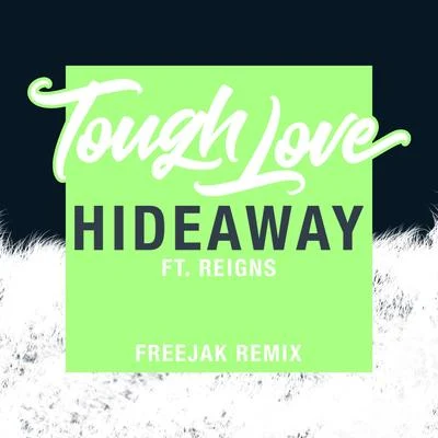 Tough LoveHideaway (Freejak Remix)