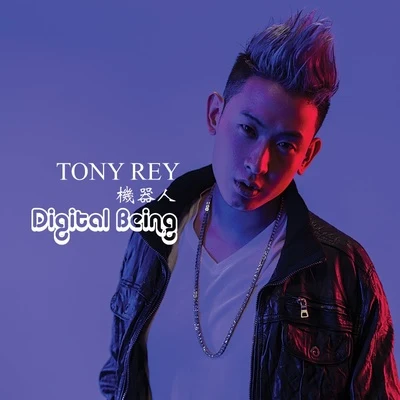 TONY REY 凱睿陳澤希Digital Being