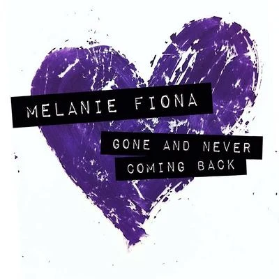 Melanie FionaGone And Never Coming Back