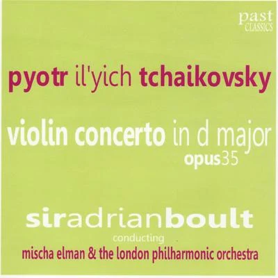 Mischa Elman/London Philharmonic Orchestra/Adrian BoultTchaikovsky: Violin Concerto in D Major, Op. 35