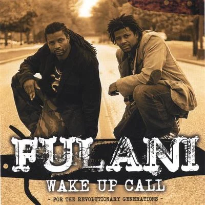 FulaniWake Up Call - For The Revolutionary Generations -