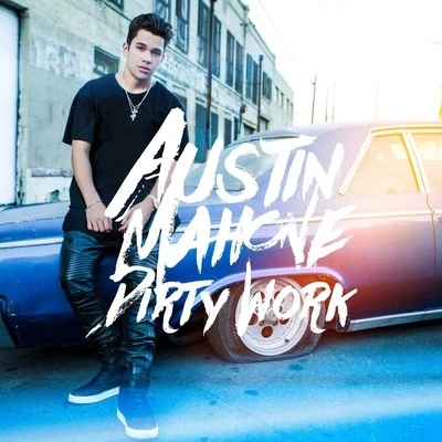 Austin Mahone/Wisin/Chacal/IAmChinoDirty Work