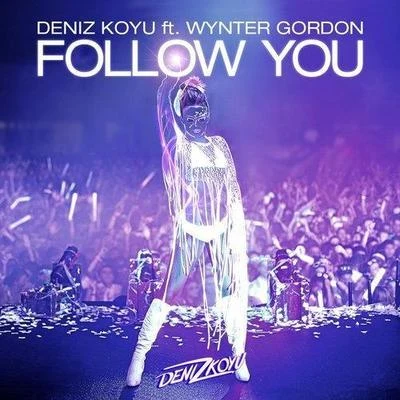 Deniz KoyuFollow You