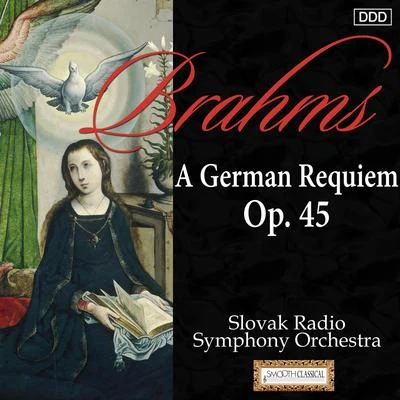 Alzbeta MichalkovaJozef AbelRobert SzucsMiriam GauciGeorg TichyVladimir KubovcikAna TomkovicovaMaria StahelovaNelly BoschkowaHelena HanzelovaBrahms: A German Requiem, Op. 45