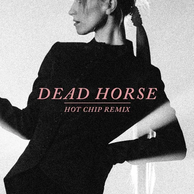 On-U Sound/Hot Chip/Halsey/Gazelle TwinDead Horse (Hot Chip Remix)