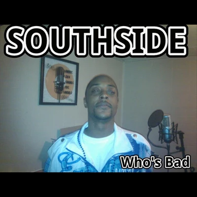 SouthsideWhos bad