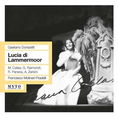 Francesco Molinari-PradelliDONIZETTI, G.: Lucia di Lammermoor [Opera] (Callas, Raimondi, Panerai, Zerbini, San Carlo Theatre Chorus and Orchestra, Molinari-Pradelli) (1956)