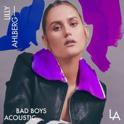 Lilly Ahlberg/Just Kiddin/Sonny FoderaBad Boys (Acoustic)